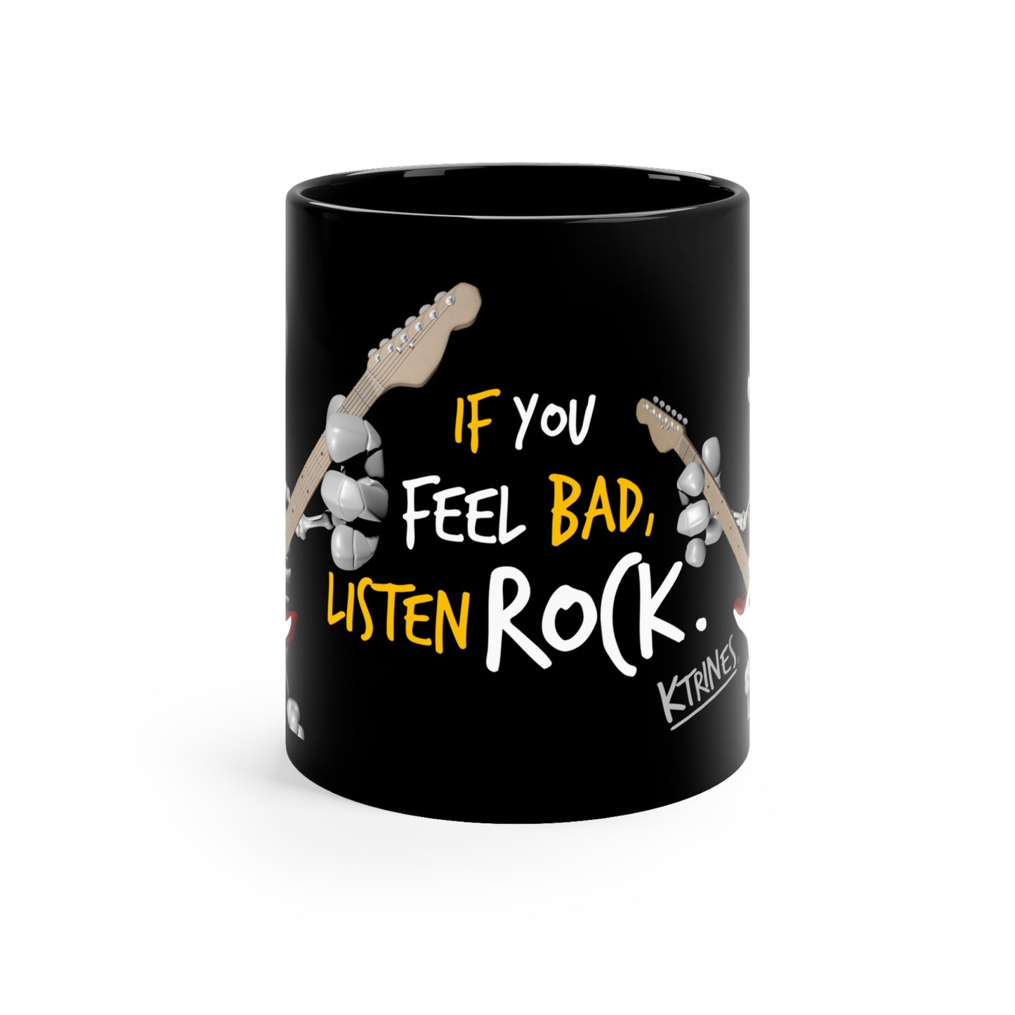 IF YOU FEEL BAD, LISTEN ROCK. / 11oz Black Mug