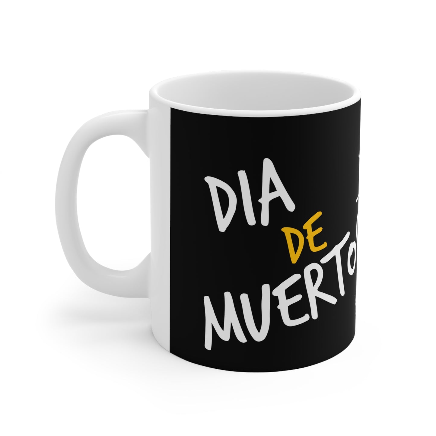 DIA DE MUERTOS. / Ceramic Mug 11oz