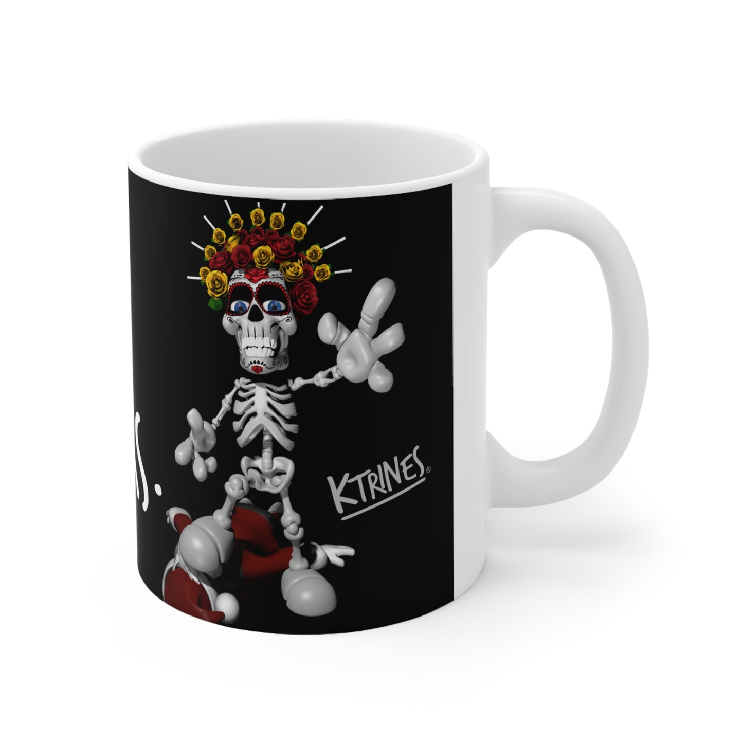 DIA DE MUERTOS IS BETTER THAN XMAS.    /   Ceramic Mug 11oz